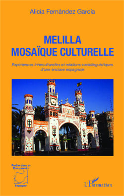 Melilla mosaïque culturelle - Relations interculturelles et relations sociolinguistiques d'une enclave espagnole