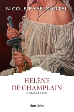 Hélène de Champlain T3 - Gracias a dios !