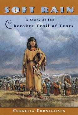 Soft Rain - A Story of the Cherokee Trail of Tears