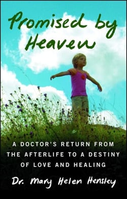 Promised by Heaven - A Doctor's Return from the Afterlife to a Destiny of Love and Healing