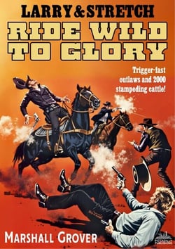 Larry and Stretch 3: Ride Wild to Glory - Larry and Stretch, #3