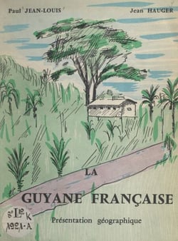 La Guyane française - Présentation géographique