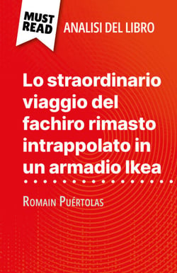 Lo straordinario viaggio del fachiro rimasto intrappolato in un armadio Ikea di Romain Puértolas (Analisi del libro) - Analisi completa e sintesi dettagliata del lavoro