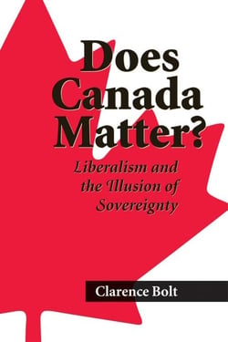 Does Canada Matter? - Liberalism and the Illusion of Sovereignty