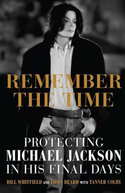 Remember the Time - Protecting Michael Jackson in His Final Days