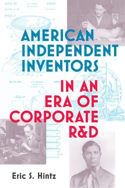 American Independent Inventors in an Era of Corporate R&amp;D