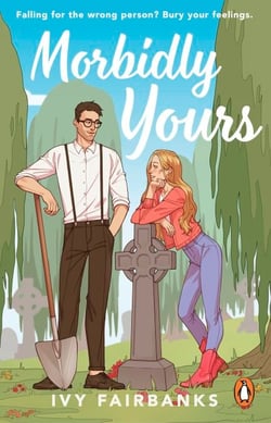 Morbidly Yours - The funny, feel-good, opposites attract romance and TikTok sensation