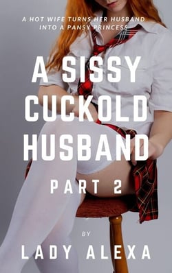 A Sissy Cuckold Husband Part 2