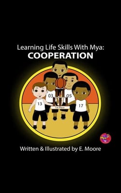 Learning Life Skills with Mya: Cooperation - Learning Life Skills with Mya Series, #3