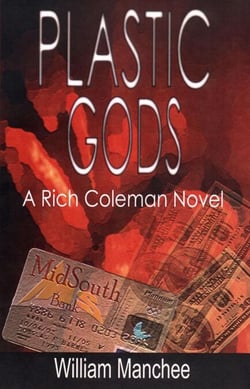 Plastic Gods, A Rich Coleman Novel Vol 2 - Rich Coleman, #2
