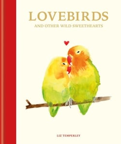 Lovebirds and Other Wild Sweethearts - Learn from the animal kingdom's most devoted couples