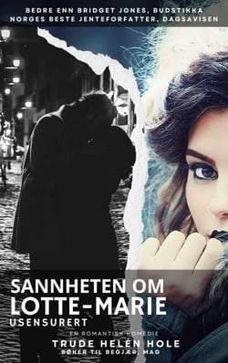 Sannheten om Lotte-Marie, usensurert - En Lotte-Marie roman - Norges morsomste bøker, #1