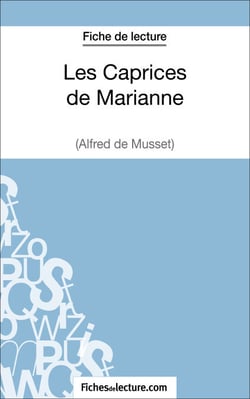 Les Caprices de Marianne d'Alfred de Musset (Fiche de lecture) - Analyse complète de l'oeuvre