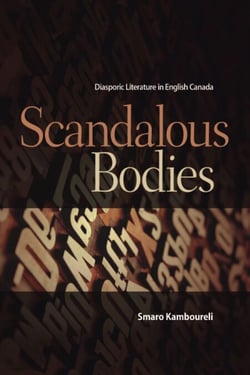 Scandalous Bodies - Diasporic Literature in English Canada