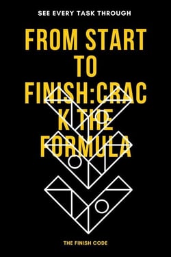 Fron Start to Finish: Crack the Formula to See Every Task Through - 1, #1