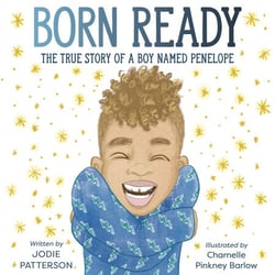 Born Ready - The True Story of a Boy Named Penelope