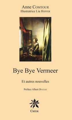 Bye Bye Vermeer et autres nouvelles