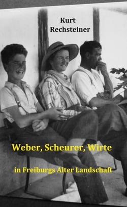 Weber, Scheurer, Wirte - in Freiburgs Alter Landschaft