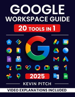 Google Workspace Guide: Unlock Every Google App – Elevate Efficiency with Exclusive Tips, Time-Savers &amp; Step-by-Step Screenshots for Quick Mastery