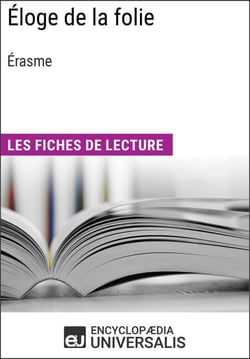 Éloge de la folie, Érasme - Les Fiches de lecture d'Universalis