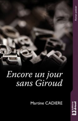 Encore un jour sans Giroud - Petits meurtres entre journalistes