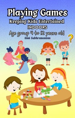 Playing Games: Keeping Kids Entertained Indoors - Age Group 4 to 12 Years Old - Games