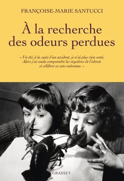 À la recherche des odeurs perdues - L'olfaction, cinquième sens méconnu et essentiel