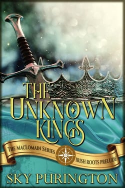 The Unknown Kings- The MacLomain Series: Irish Roots Prelude - The MacLomain Series: Irish Roots