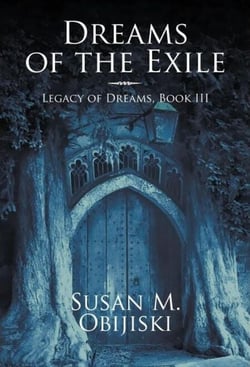 Dreams of the Exile, Legacy of Dreams Book III - Legacy of Dreams, #3