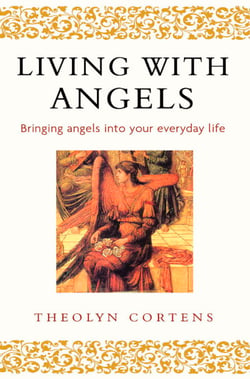 Living With Angels - Bringing angels into your everyday life