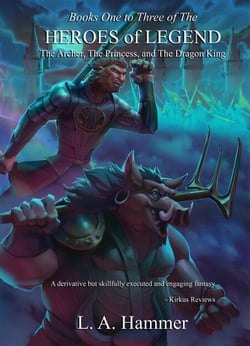 Books One to Three of the Heroes of Legend: The Archer, The Princess, and The Dragon King - Books of Heroes of Legend Collection, #1