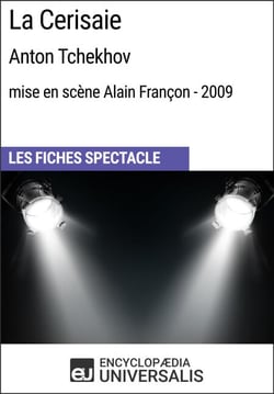 La Cerisaie (Anton Tchekhov - mise en scène Alain Françon - 2009) - Les Fiches Spectacle d'Universalis