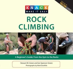 Knack Rock Climbing - A Beginner's Guide: From the Gym to the Rocks