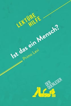 Ist das ein Mensch? von Primo Levi (Lektürehilfe) - Detaillierte Zusammenfassung, Personenanalyse und Interpretation