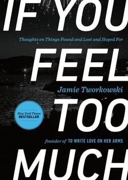 If You Feel Too Much - Thoughts on Things Found and Lost and Hoped For