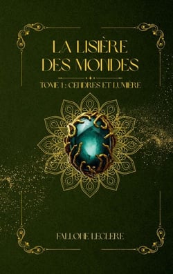 La Lisière des Mondes - Tome 1 - Cendres et Lumière
