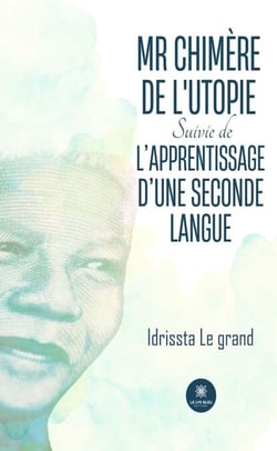 Mr Chimère de l’Utopie Suivie de L’apprentissage d’une seconde langue