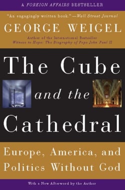 The Cube and the Cathedral - Europe, America, and Politics Without God
