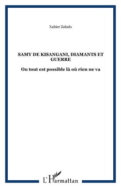 Samy de Kisangani, diamants et guerre - Ou tout est possible là où rien ne va
