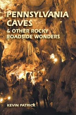 Pennsylvania Caves &amp; Other Rocky Roadside Wonders