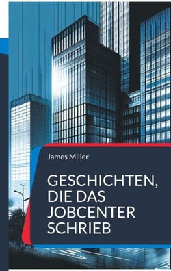 Geschichten, die das JobCenter schrieb - zweite Auflage