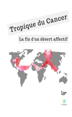 Tropique du cancer - La fin d'un désert affectif