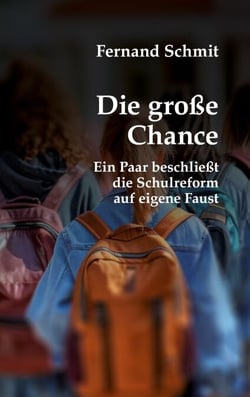 Die große Chance - Ein Paar beschließt die Schulreform auf eigene Faust