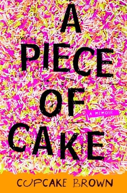 A Piece of Cake - A Memoir