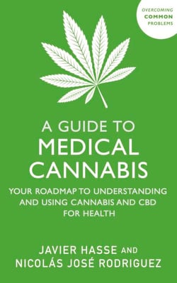A Guide to Medical Cannabis - Your Roadmap to Understanding and Using Cannabis and CBD for Health