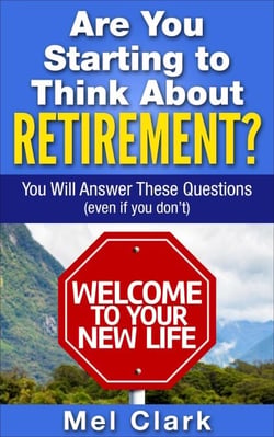 Are You Starting to Think About Retirement? You Will Answer These Questions (Even If You Don’t) - Thinking About Retirement, #1