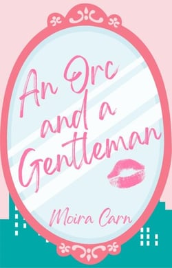 An Orc and a Gentleman - Romancing Lettie, #1
