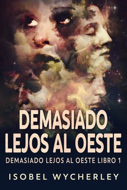 Demasiado Lejos al Oeste - Demasiado Lejos al Oeste, #1