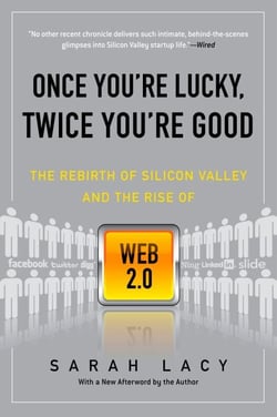 Once You're Lucky, Twice You're Good - The Rebirth of Silicon Valley and the Rise of Web 2.0