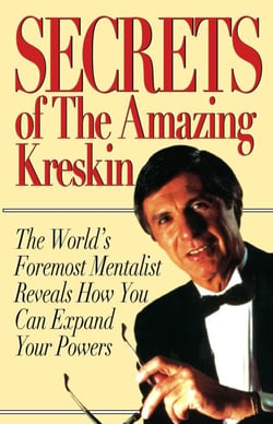 Secrets of the Amazing Kreskin - The World's Foremost Mentalist Reveals How You Can Expand Your Powers